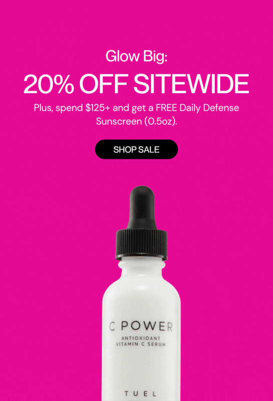 Glow Big: 20% Off Sitewide
Plus, spend $125+ and get a FREE Daily Defense Sunscreen (0.5oz).
Shop Sale